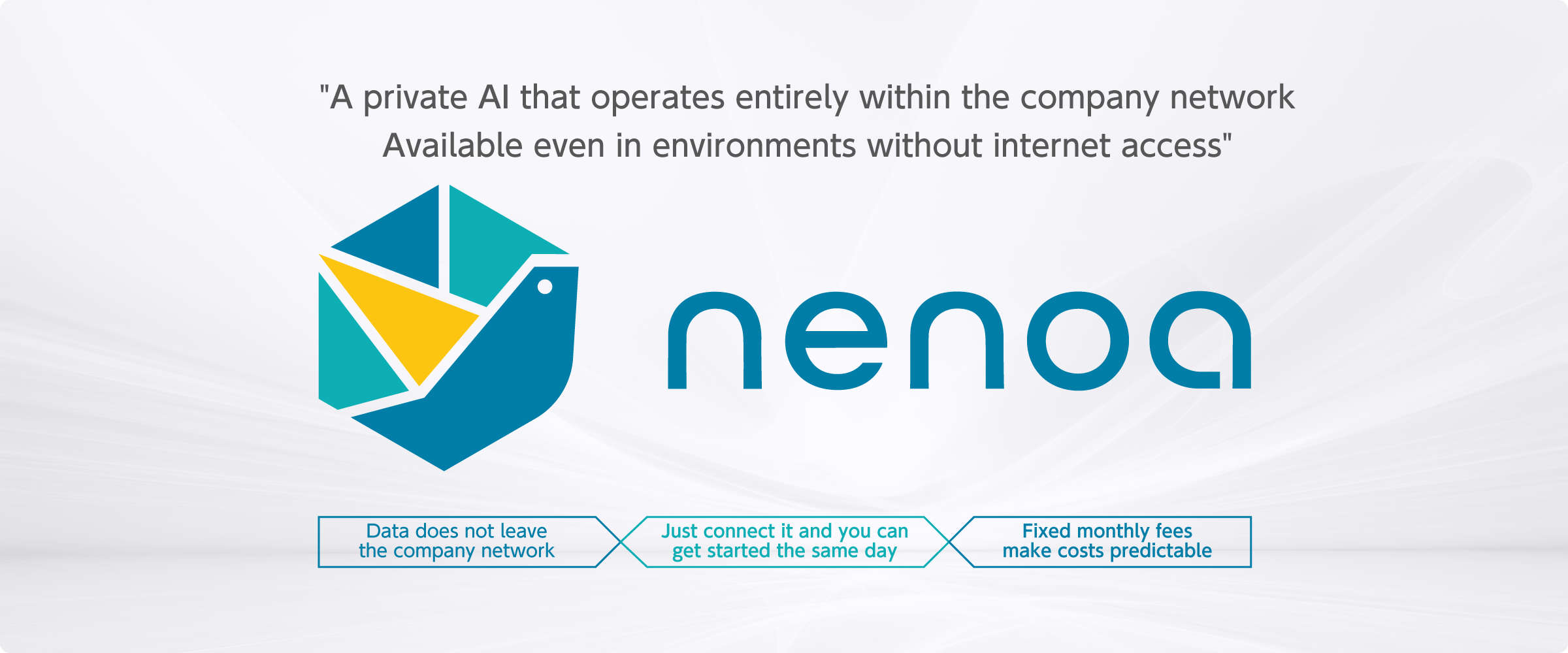 Nenoa is a private AI that can be used in environments where Internet access is not available.